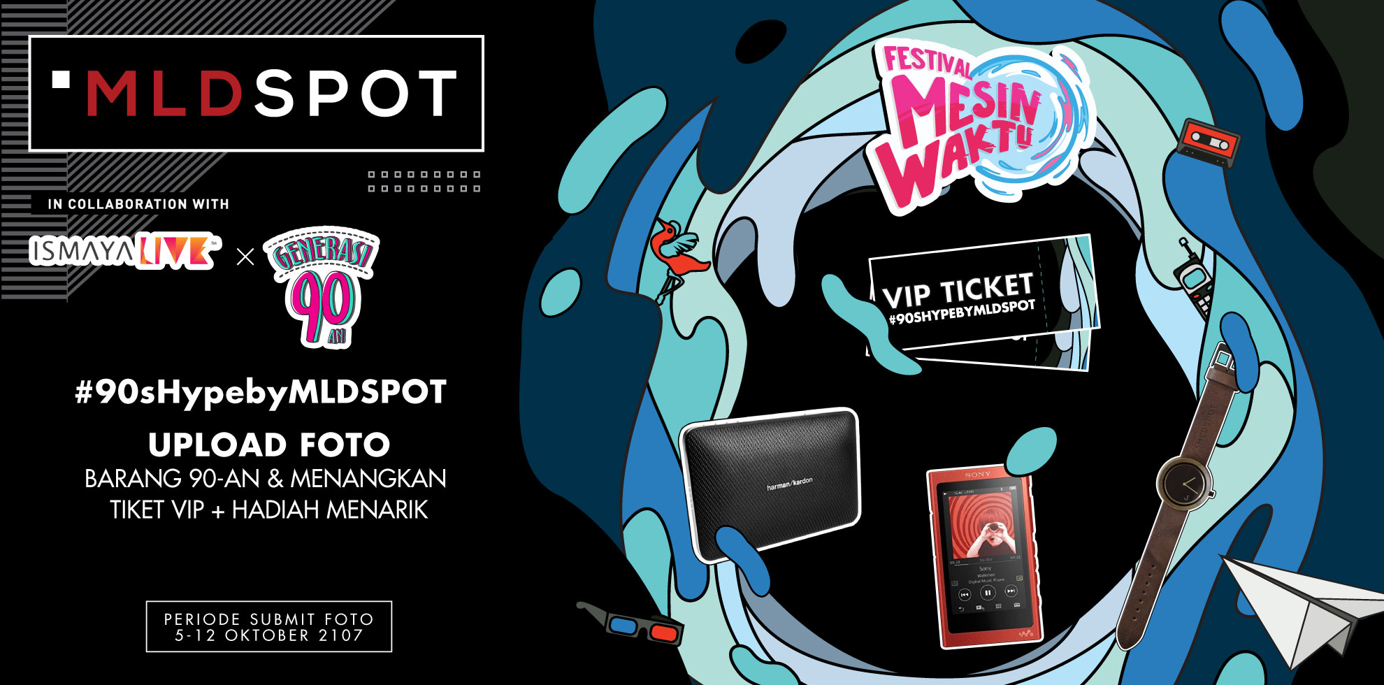 #90sHypebyMLDSPOT Competion bagi-bagi tiket VIP Festival Mesin Waktu!