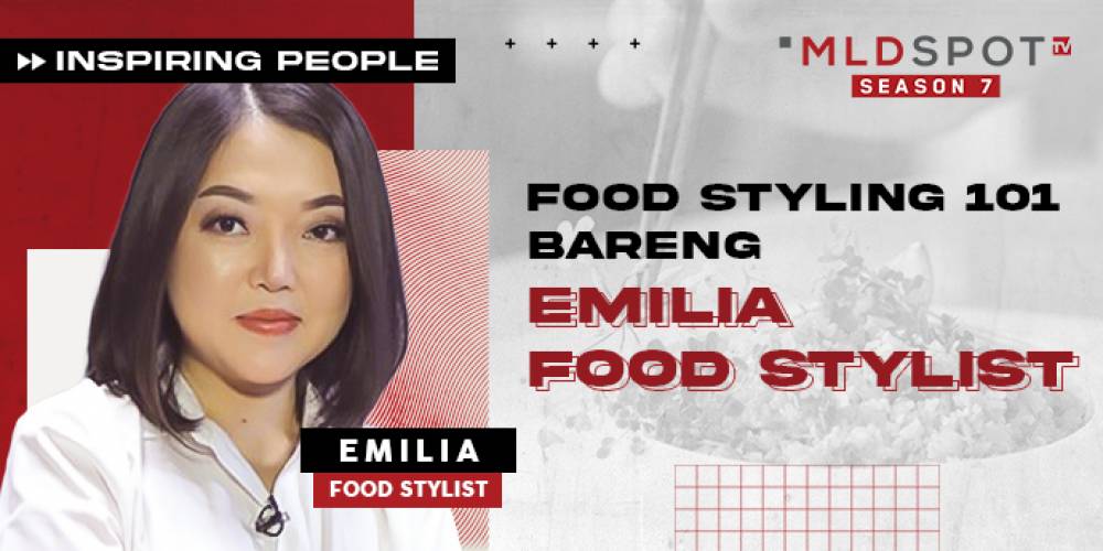 5 Tips Emilia Nico Buat Lo Yang Lagi Ngulik Food Styling