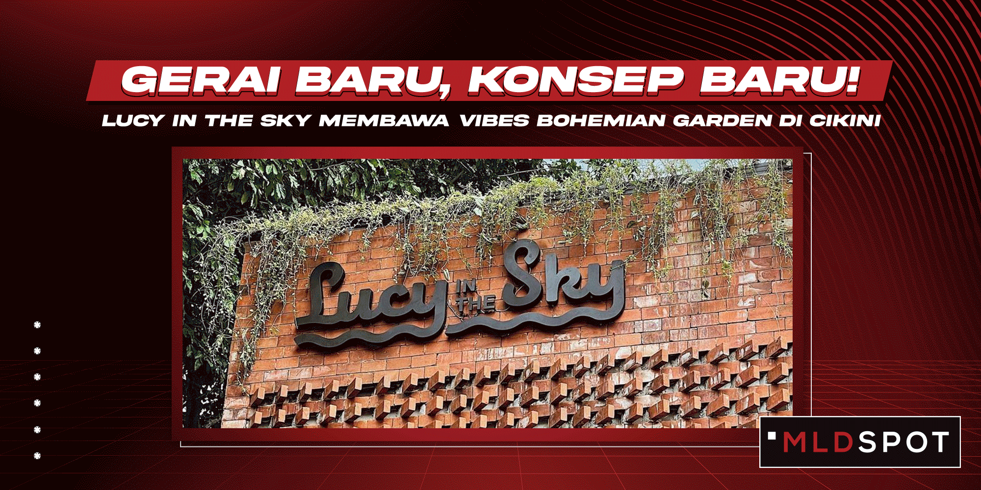 Gerai Baru, Konsep Baru! Lucy In The Sky Membawa Vibes Bohemian Garden di Cikini