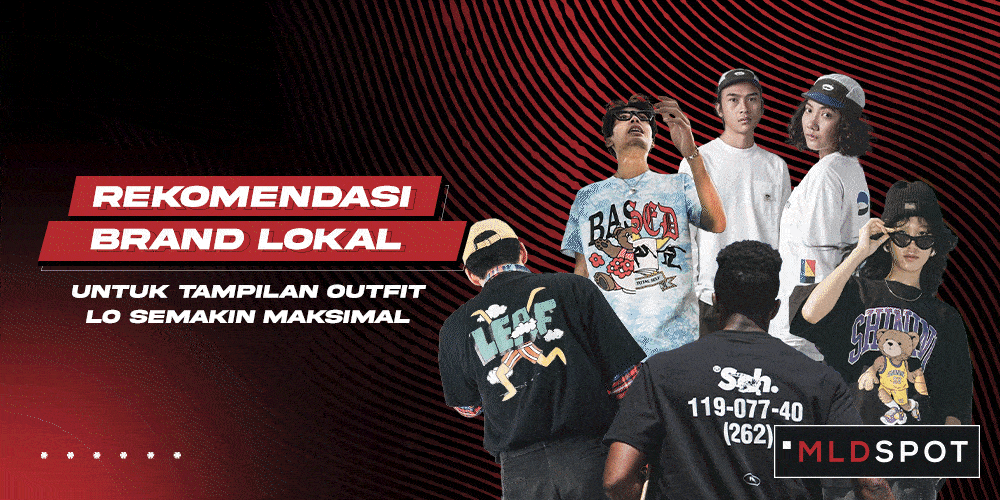 5 Brand Lokal Keren dan Berkualitas yang Wajib Jadi Koleksi Lo!