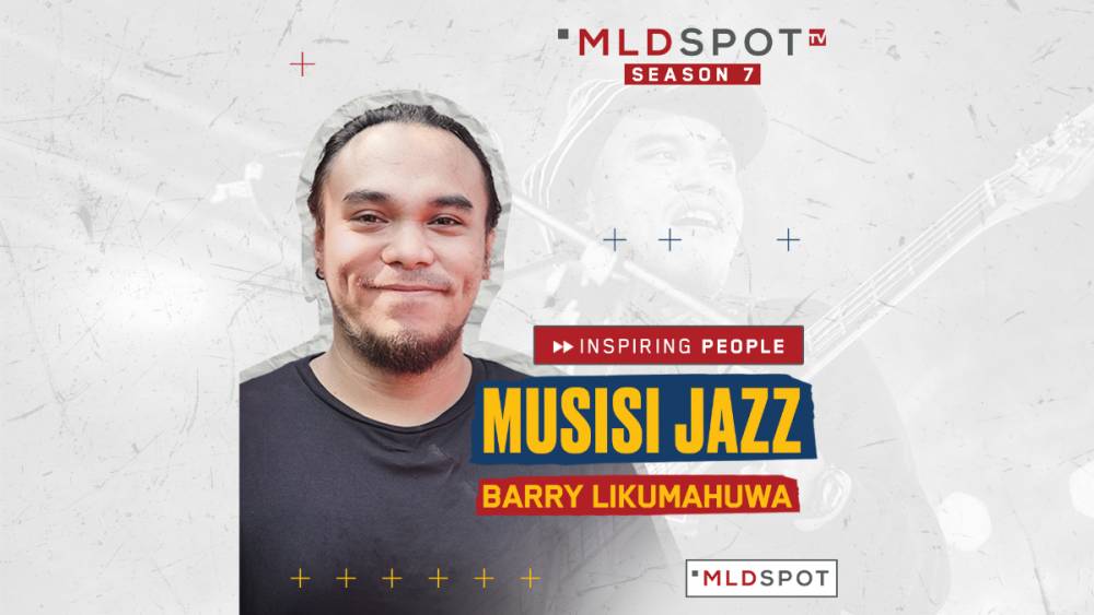 Barry Likumahuwa: Jadi Inspirasi Lewat Jazz dan MLDSPOT