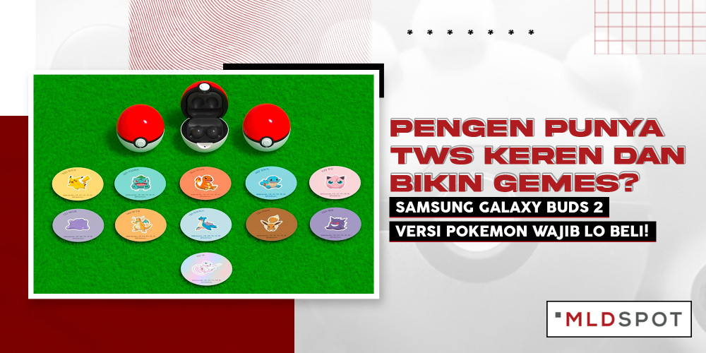 Pengen Punya TWS Keren dan Bikin Gemes? Samsung Galaxy Buds 2 Versi Pokémon Wajib Lo Beli!