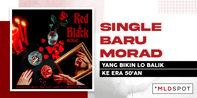 Single Baru Morad yang Bikin Lo Balik Ke Era 50’an