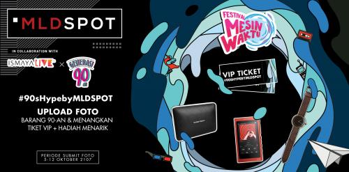 #90sHypebyMLDSPOT Competion bagi-bagi tiket VIP Festival Mesin Waktu!