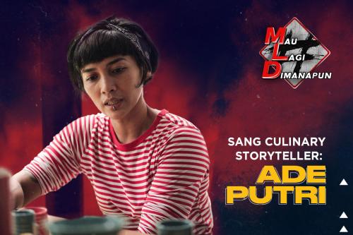 Terinspirasi Buat Eksplor Kuliner Lokal Dari si Culinary Storyteller: Ade Putri