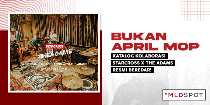 Bukan April Mop, Katalog Kolaborasi Starcross X The Adams Resmi Beredar!