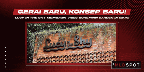 Gerai Baru, Konsep Baru! Lucy In The Sky Membawa Vibes Bohemian Garden di Cikini