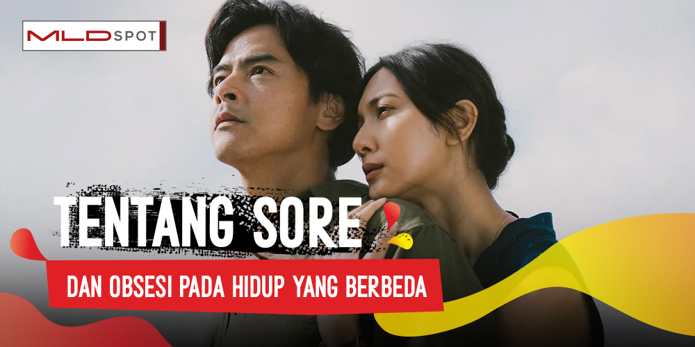 Sore: Istri dari Masa Depan dan Obsesi Pada Hidup yang Beda