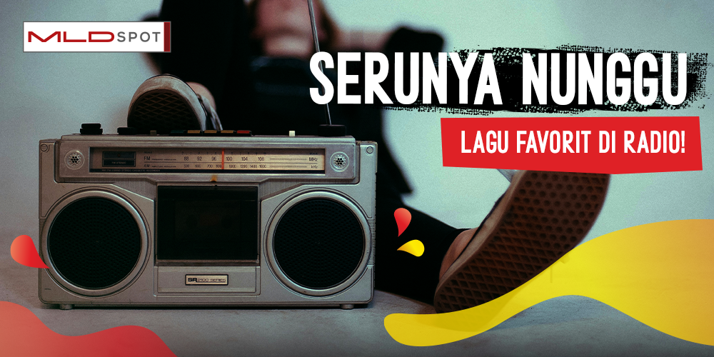 Waktu Gak Ada Spotify, Nungguin Lagu Favorit di Radio Itu Seru!