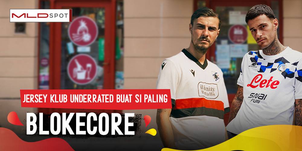 Si Paling Blokecore Wajib Punya Jersey Klub Underrated yang Keren-keren Ini!