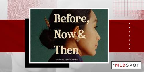 Lagi, Film Indonesia Berjudul “Before, Now, & Then (NANA)” Masuk Ke Festival Film Internasional di Berlin