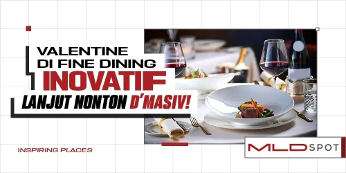 Bikin Valentine Makin Berkesan: Dari Fine Dining dalam Tenda sampai Sing Along Bareng Pasangan
