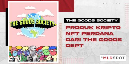 The Goods Society: Produk Kripto NFT Perdana dari The Goods Dept