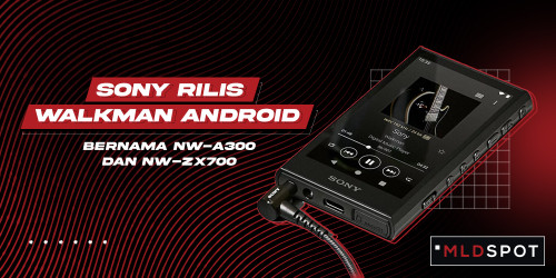 Kembali Bangkitkan Produk Lama, Sony Perkenalkan Walkman Android!