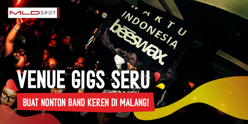 Di Mana Aja Tempat Seru Buat Nonton Band Malang yang Bagus-bagus Itu?