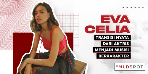 Eva Celia; Transisi Nyata dari Aktris Menjadi Musisi Berkarakter