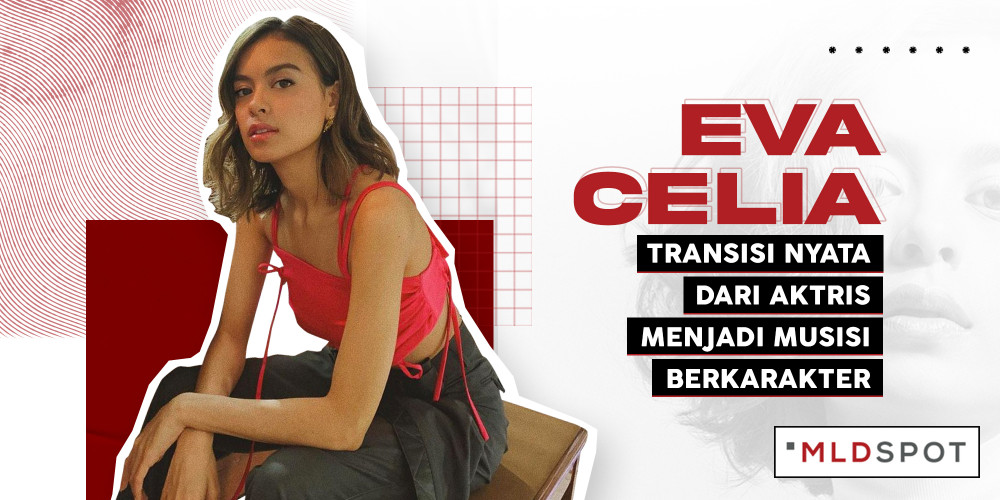 Eva Celia; Transisi Nyata dari Aktris Menjadi Musisi Berkarakter