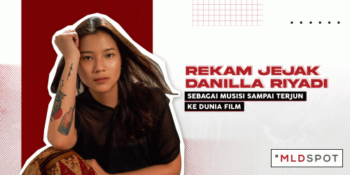 Rekam Jejak Danilla Riyadi sebagai Musisi Sampai Terjun ke Dunia Film