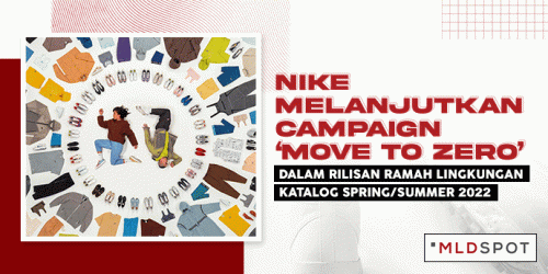 Nike Melanjutkan Campaign ‘Move To Zero’ Dalam Rilisan Ramah Lingkungan Katalog Spring/Summer 2022