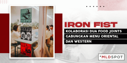 Iron Fist, Kolaborasi Dua Food Joints Gabungkan Menu Oriental dan Western