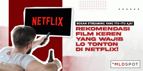 Bosan Streaming yang Itu-itu Aja! Nih, Gue Kasih Rekomendasi Film Keren yang Wajib Lo Tonton di Netflix!