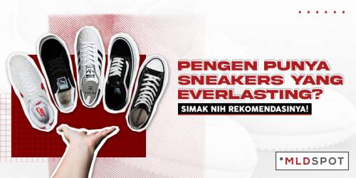 Pengen Punya Sneakers Yang Everlasting? Simak Nih Rekomendasinya!