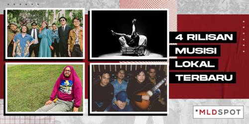 4 Rilisan Musisi Lokal Terbaru