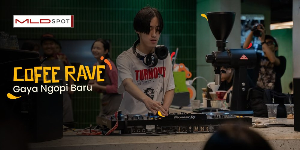 Coffee Beat Rave MLDSPOT | Coffee Rave, Ketika Ngopi Bertemu Musik Elektronik