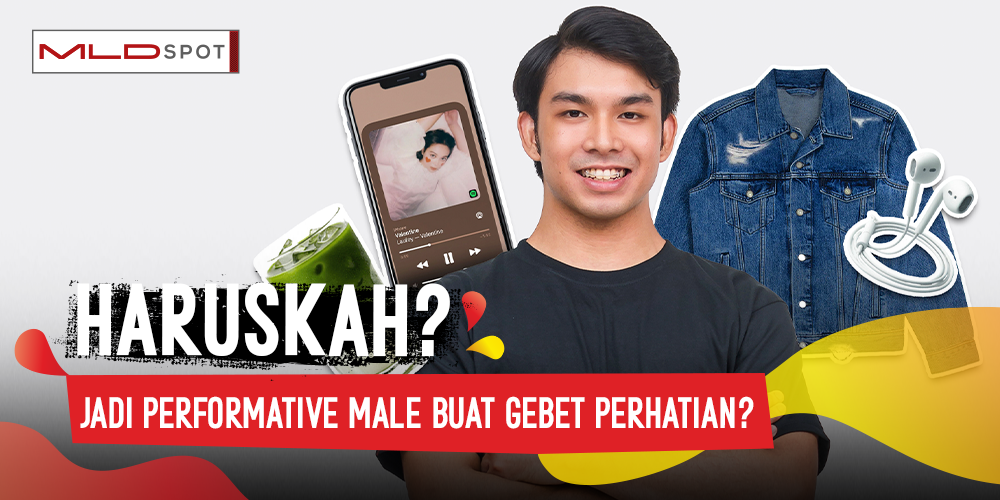 Apakah Harus Jadi Performative Male Buat Dapet Perhatian Cewek?
