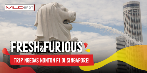 Fresh N Furious: Trip Santai MLDSPOT Ngegas Sampai Singapore F1!