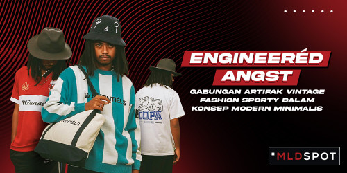 W.ESSENTIÉLS Bawakan Tema Sub-Kultur Kasual Sepak Bola dalam Katalog F/W 2022 ‘ENGINEERÉD ANGST