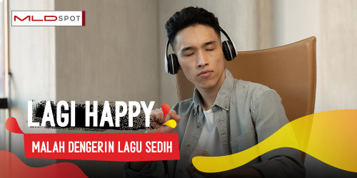 Lagi Senang Kok Malah Muter Lagu Sedih? Ini Alasannya!